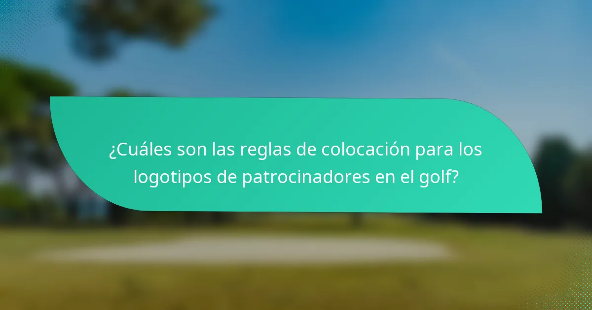 ¿Cuáles son las reglas de colocación para los logotipos de patrocinadores en el golf?