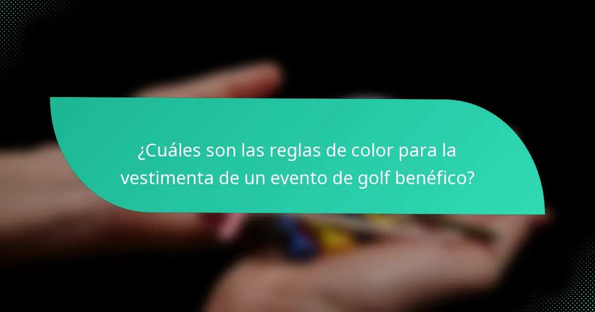 ¿Cuáles son las reglas de color para la vestimenta de un evento de golf benéfico?